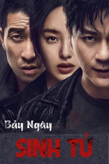 Bảy Ngày Sinh Tử | Seven Days (2019)