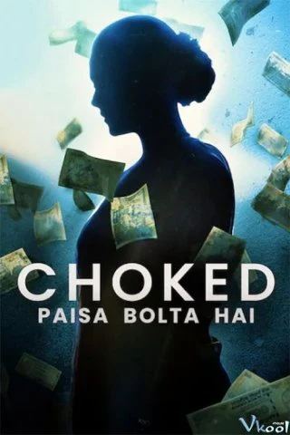 Bóp nghẹt | Choked: Paisa Bolta Hai (2020)