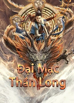 Đại Mạc Thần Long | Desert Dragon (2021)