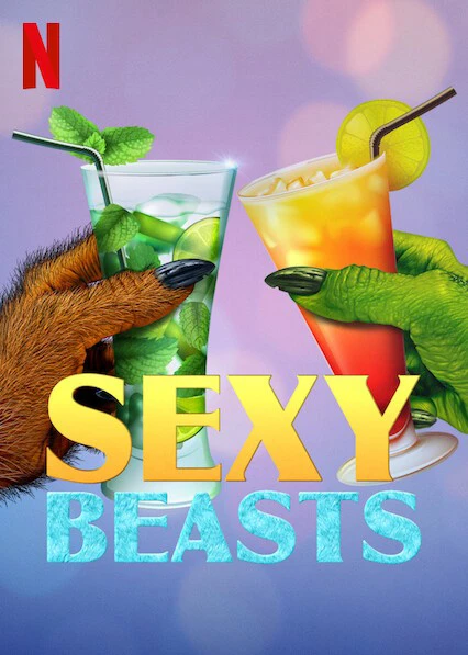 Hẹn hò cùng quái thú (Phần 2) | Sexy Beasts (Season 2) (2021)