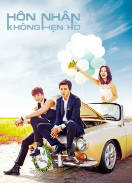 Hôn Nhân Không Hẹn Hò | Marriage Not Dating (2014)