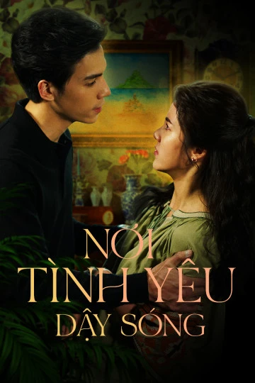 Nơi Tình Yêu Dậy Sóng | Somewhere Our Love Begins  (2021)