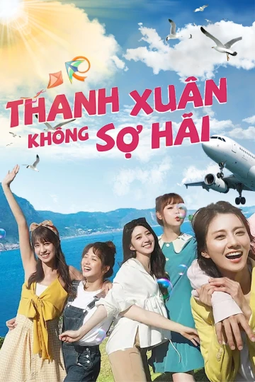 Thanh Xuân Không Sợ Hãi | Youngth Days, No Fears (2020)