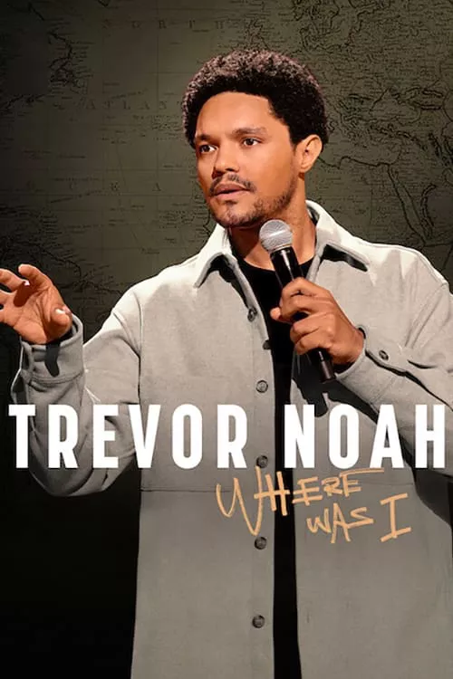 Trevor Noah: Tôi đã ở đâu | Trevor Noah: Where Was I (2023)